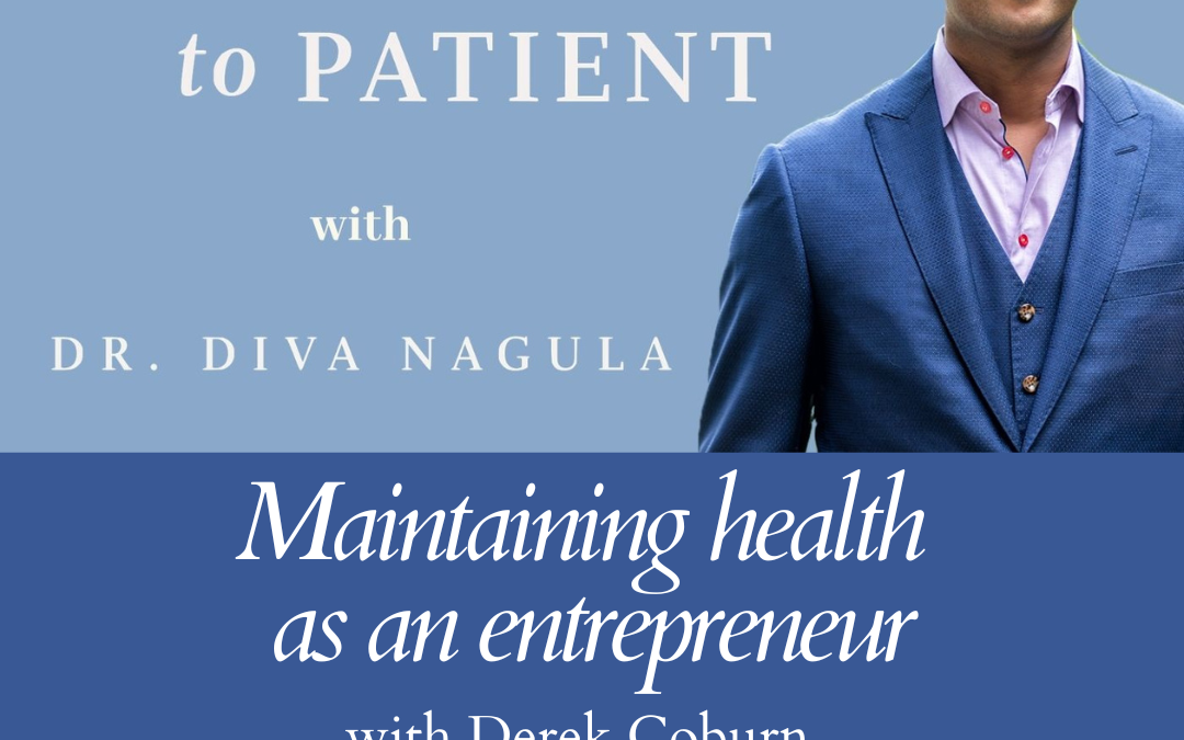 PODCAST- Derek Coburn, Scott Thompson,  Joe Mechlinski – Maintaining health as an entrepreneur